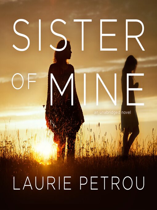 Title details for Sister of Mine by Laurie Petrou - Available